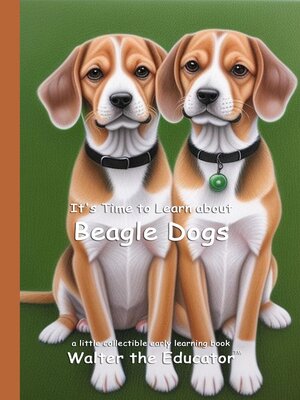 cover image of It's Time to Learn about Beagle Dogs